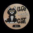 Life is Better with a Cat Rustic Halo