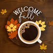 Fall Coffee Welcome Sign Rustic Halo