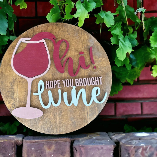 Hope you Brought Wine 14” Round Sign - Rustic Halo